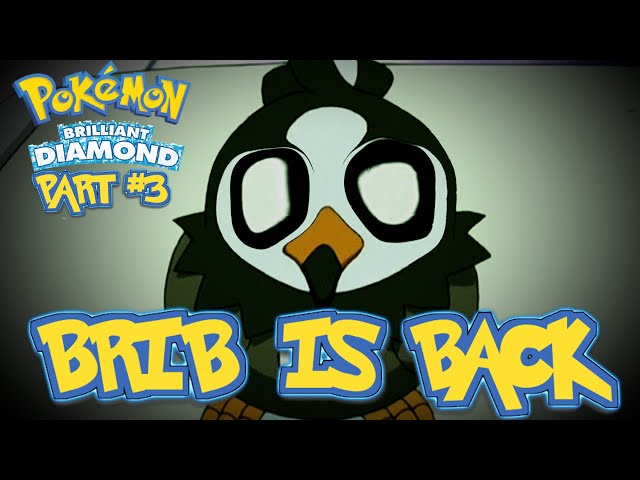 BRIB IS BACK! - - Pokémon Brilliant Diamond Playthrough Part #3