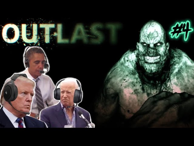 The Presidents Play Outlast (Part 4)