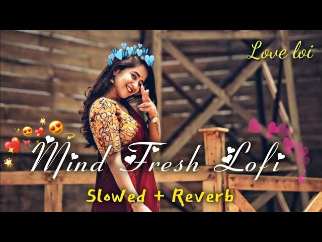 Mind Fresh Mashup 🥰 Slowed & Reverb ❤️ Arijit Sing Love Mashup 😍 #lofi #song #lofi #music #subscribe