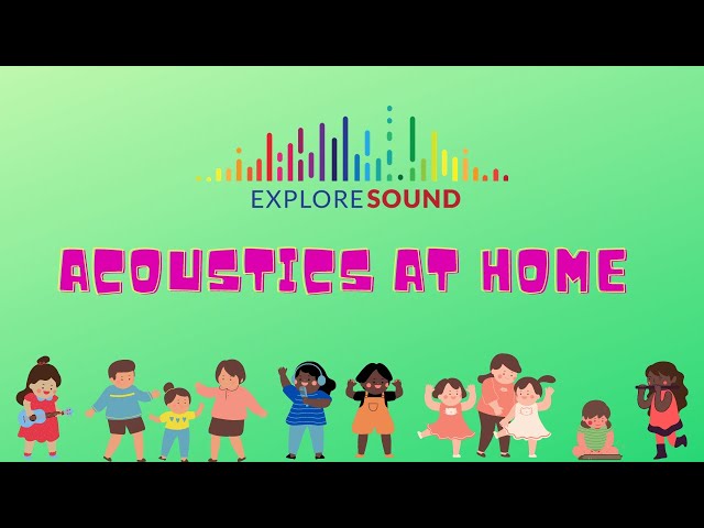 Acoustics at Home - Science of Sound demonstrations