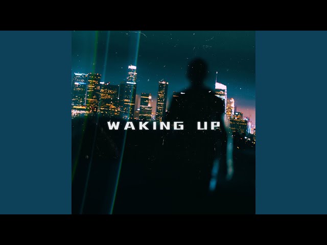 Waking up