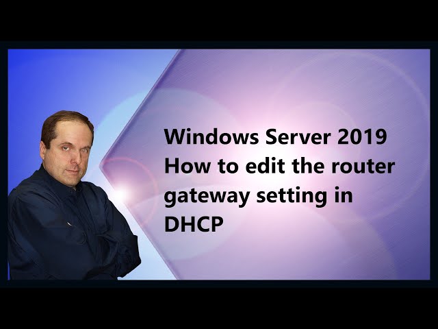 Windows Server 2019 How to edit the router gateway setting in DHCP