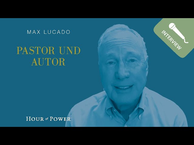 Max Lucado (Pastor und Autor) im Gespräch mit Bobby Schuller