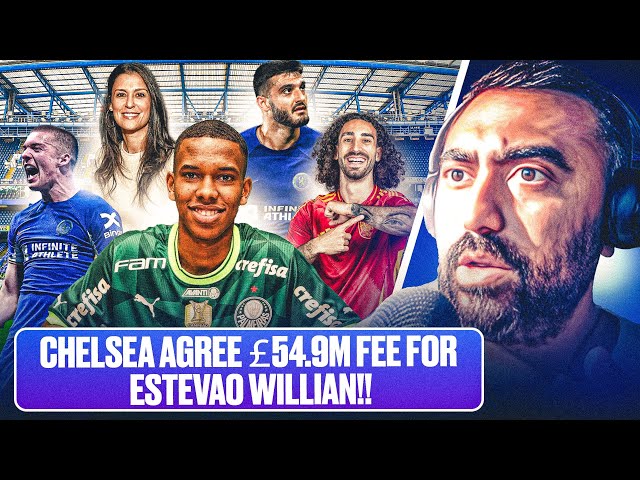 Estevao Willian To Chelsea £54.9m DEAL COMPLETED!! Cucurella DISRESPECT?! Chelsea Transfer News