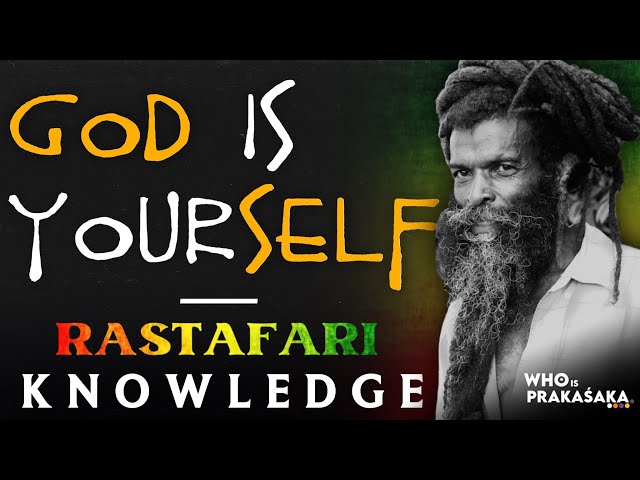 “God is Yourself” - Rastafari Knowledge