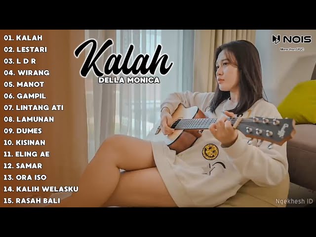 Della Monica Accoustic "KALAH, LESTARI" Full Album Terbaru 2024 | Video Klip