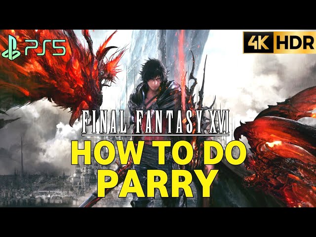 How to Do Parry FINAL FANTASY 16 How to Parry | Final Fantasy XVI How to Party | FF16 How to Parry