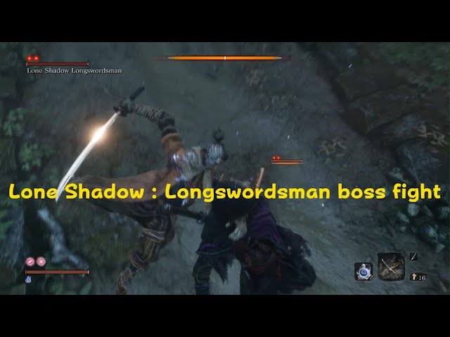 Sekiro: Shadows Die Twice | Lone shadow : Longswordsman boss fight