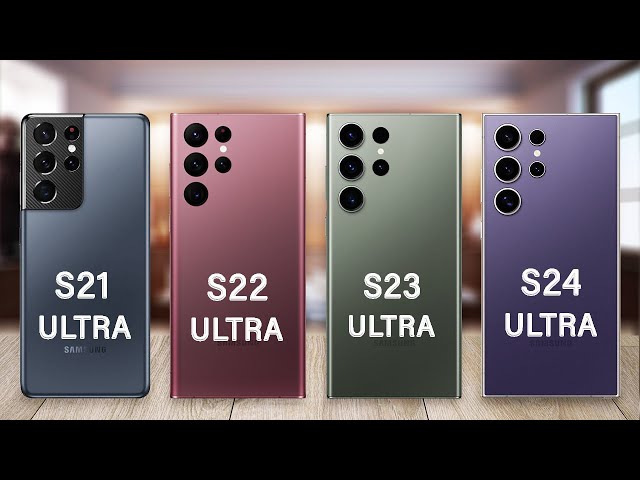 Samsung Galaxy S24 Ultra Vs Galaxy S23 Ultra Vs Galaxy S22 Ultra Vs Galaxy S21 Ultra Specs Review