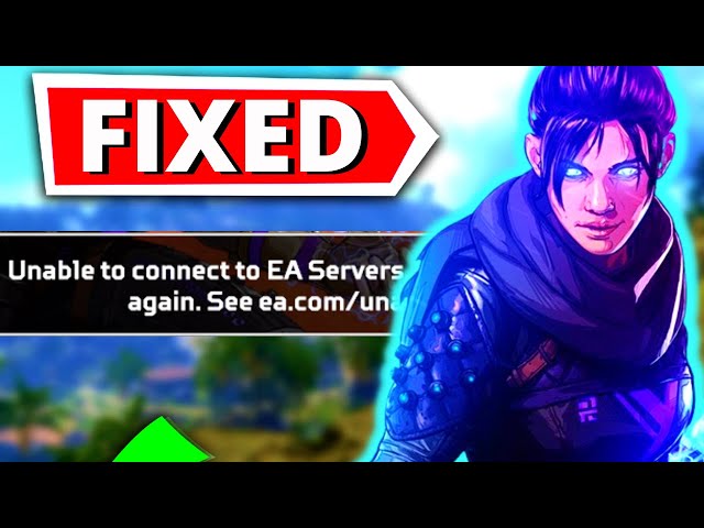 How To Fix Apex Legends Unable To Connect To EA Servers