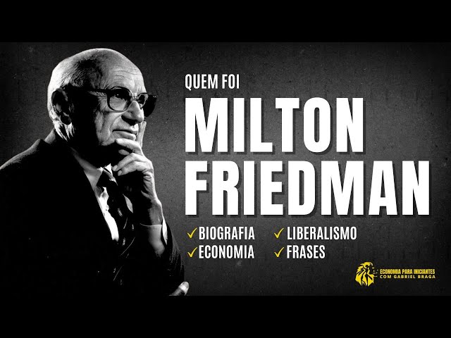 Quem foi MILTON FRIEDMAN | Liberalismo | Economia | Frases