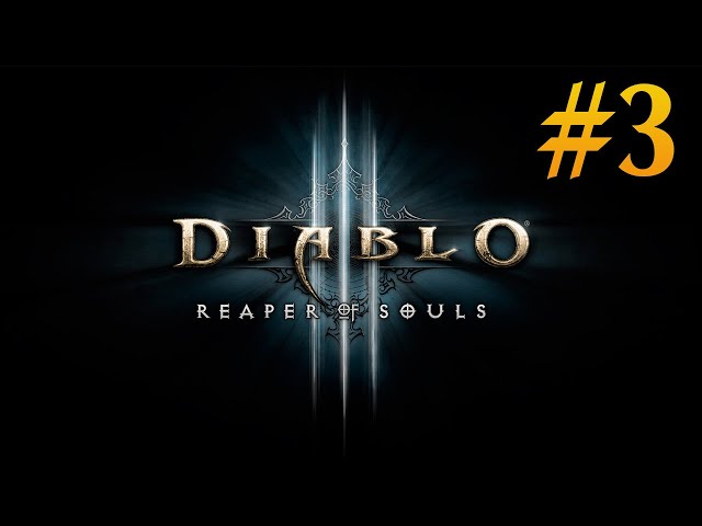 Diablo III: Reaper of Souls – Ultimate Evil (4K) - Part III - Walkthrough [No Commentary]