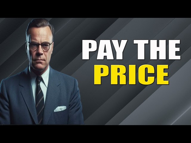 Earl Nightingale  You Must Be Willing To Pay The Price