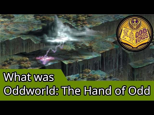 Oddwords - What was Oddworld: The Hand of Odd?
