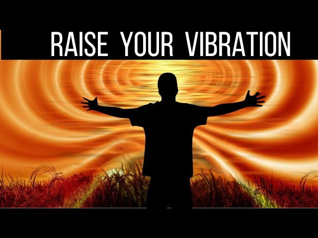 Raise your VIBRATION Permanently to Manifesting Anything