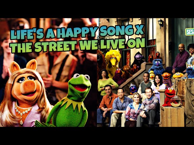 Muppet Mashups - The Street We Live On X Life’s A Happy Song Finale