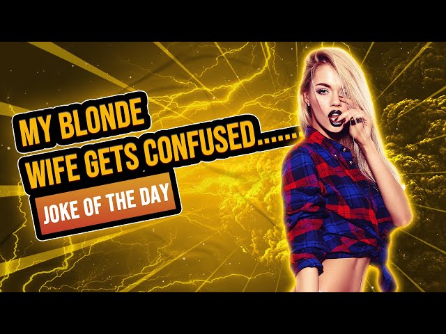 My Blonde Wife Gets Confused When The Power Goes Out - Joke Of Day