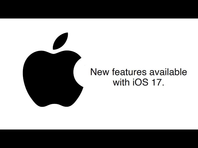New features available with iOS 17 | Key Features and Enhancements