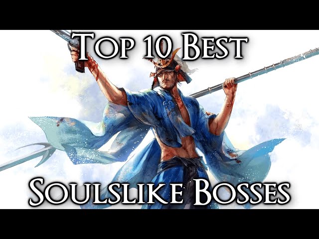 Top 10 Best Soulslike Bosses