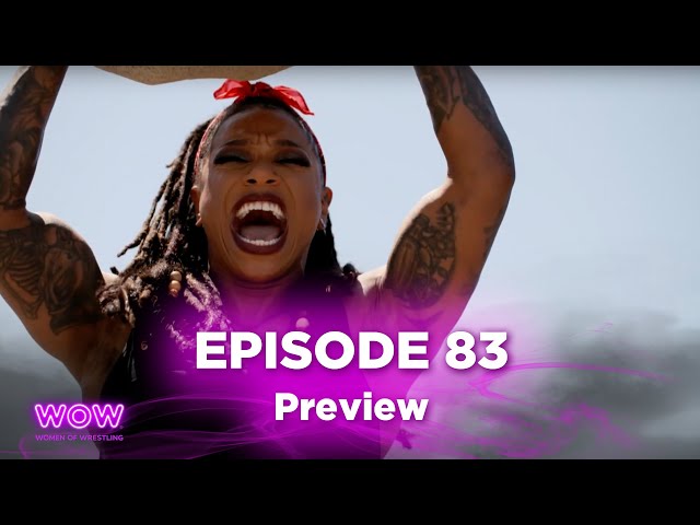 EP 83 Preview | WOW - Women Of Wrestling