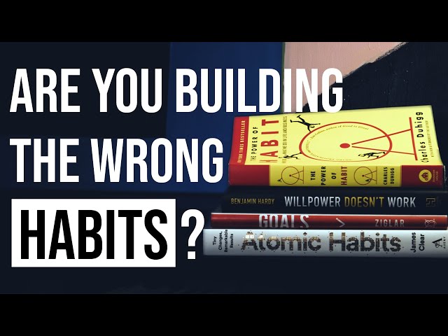 Are You Building the WRONG HABITS?