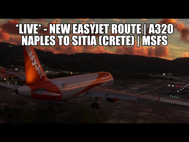 🔴 *NEW Easyjet Route* Naples to Sitia (Crete)- Fenix A320 | VATSIM & MSFS 2020