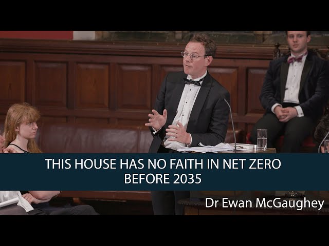 Dr Ewan McGaughey | This House Has No Faith in Net Zero Before 2035 | 7 of 8