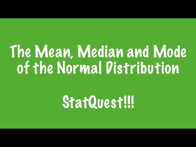 The mean, the median, and the mode.