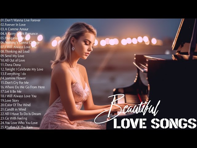 Top 100 Romantic Piano Love Songs Ever - Best Beautiful Instrumental Love Songs - Relax Piano Music