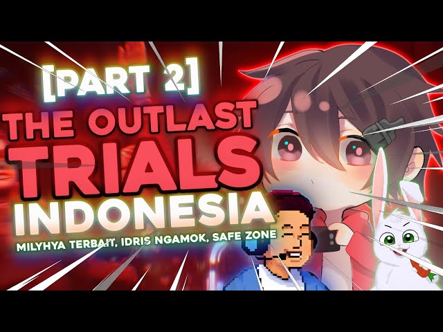 The Outlast Trials Indonesia (Part 2) feat. @MILYHYA  @IdrisPasta @DanielIvann
