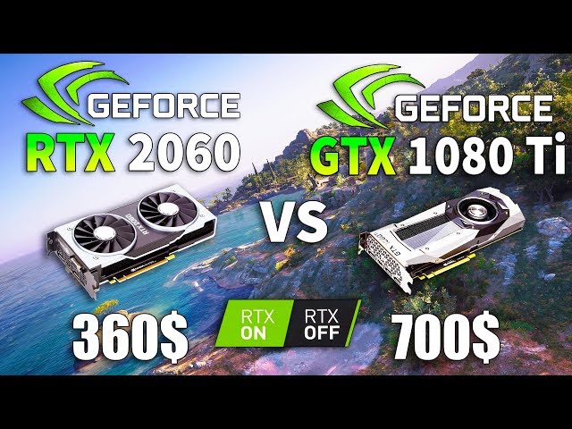 RTX 2060 vs GTX 1080 Ti Test in 8 Games RTX - ON / OFF (i5 9600k)