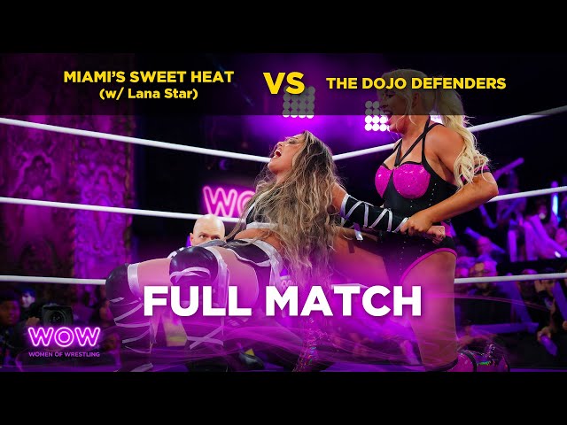 Miami’s Sweet Heat (w/ Lana Star) vs The Dojo Defenders  | WOW - Women Of Wrestling
