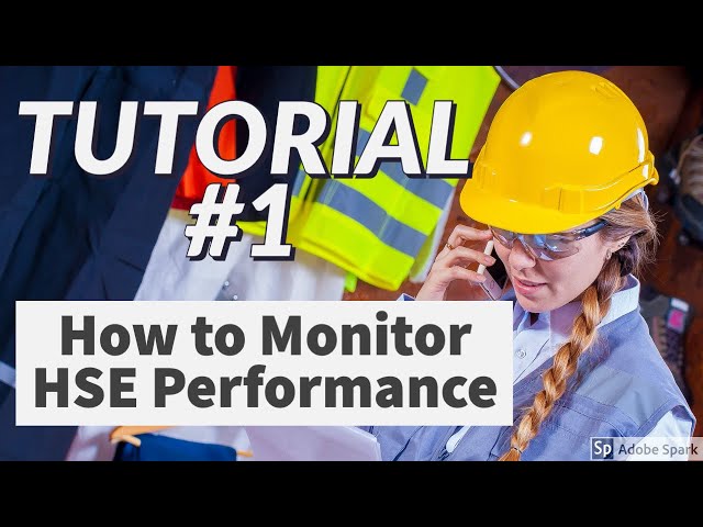 How to monitor HSE performance and use individual KPIs as input for an Annual HSE Performance Report