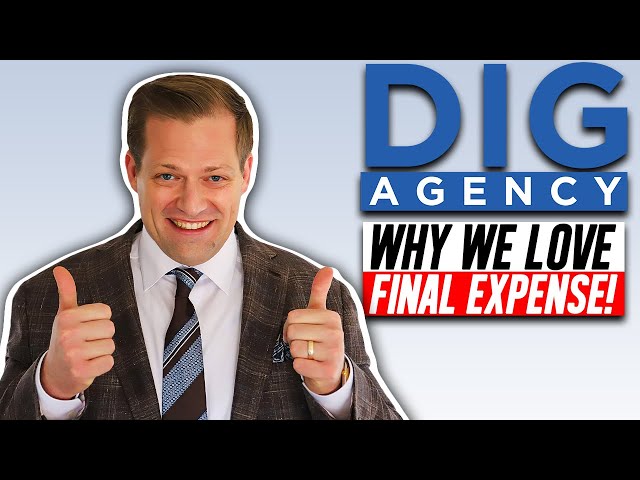 Why We Recruit Agents To Sell Final Expense Over Other Insurance Products! | The DIG Agency