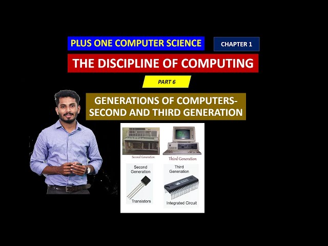 Second Generation and Third Generation Computers | Part 6- Discipline of Computing| +1 CS