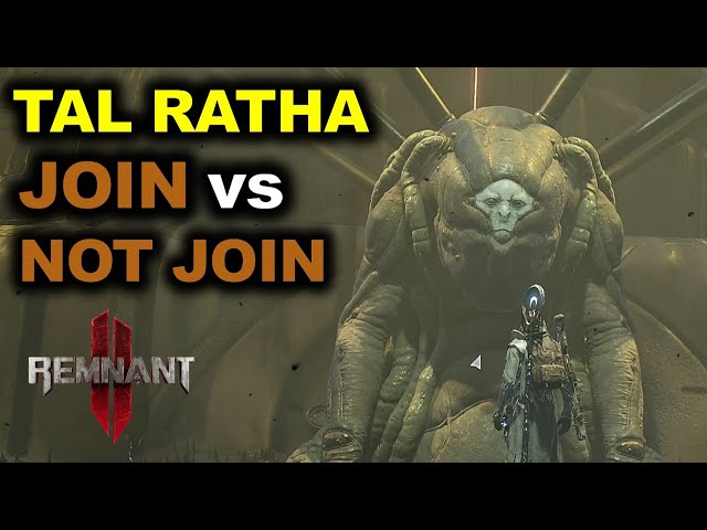 Tal Ratha all Choices: Join vs Not Join | Remnant 2