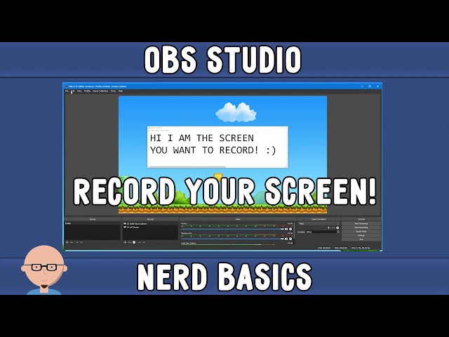 Nerd Basics - How to Record Your Screen with OBS Studio