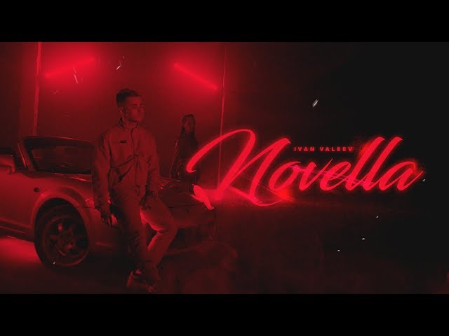 IVAN VALEEV — NOVELLA (official video)