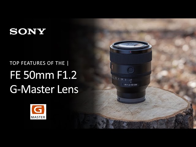 Sony | Learn More About FE 50mm F1.2 GM Full-frame Large-aperture G Master Lens