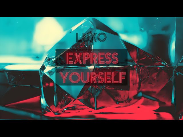 Luxo - Express Yourself (Pseudo Video)