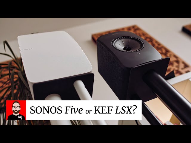 SONOS Five or KEF LSX?