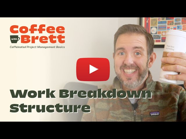 Creating a Work Breakdown Structure (WBS) | Coffee with Brett