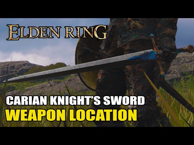 Elden Ring - Carian Knight's Sword Weapon Location