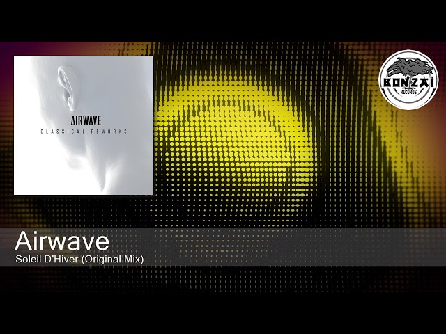 Airwave - Soleil D'Hiver (Original Mix) [Bonzai Classics]