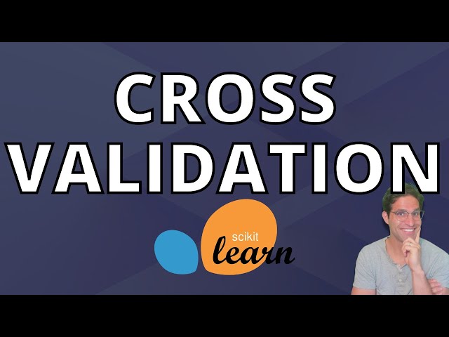 Complete Guide to Cross Validation