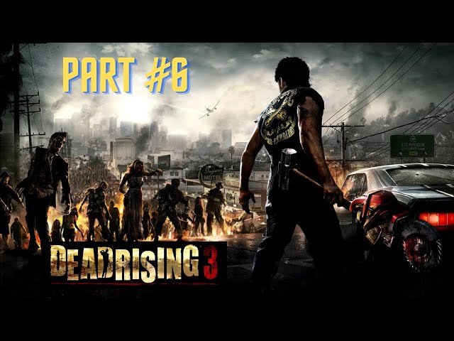 DEAD RISING 3 in 2024 - Gameplay - Part #6