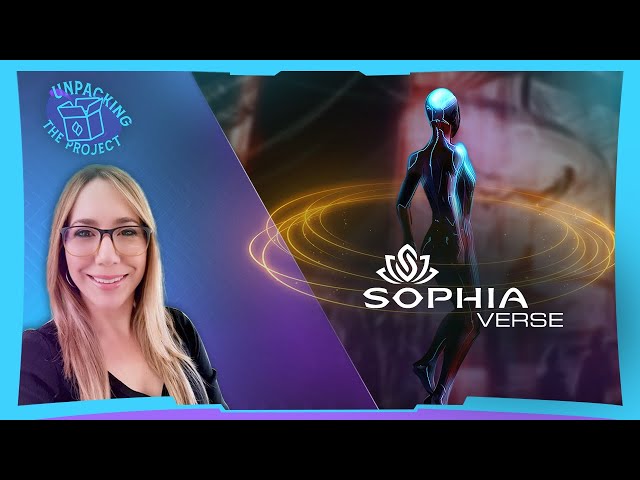 Unpacking the Project featuring SophiaVerse