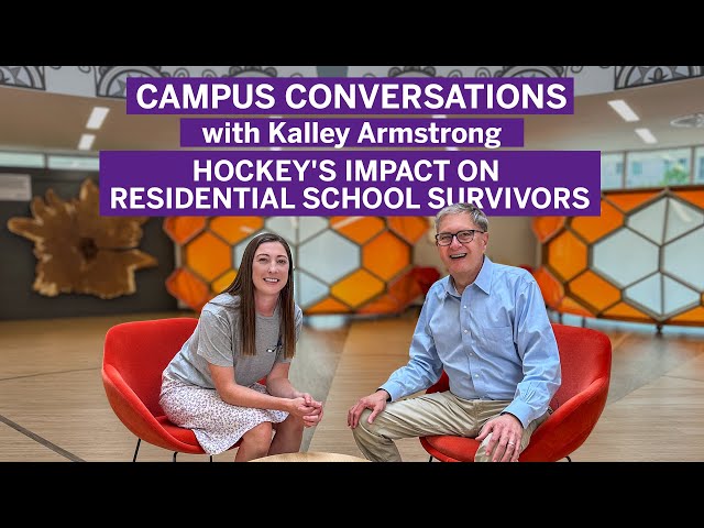 Hockey's Impact on Residential School Survivors -  Campus Conversations with Kalley Armstrong