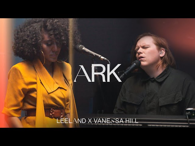 Leeland & Vanessa Hill - Ark (Official Live Video)