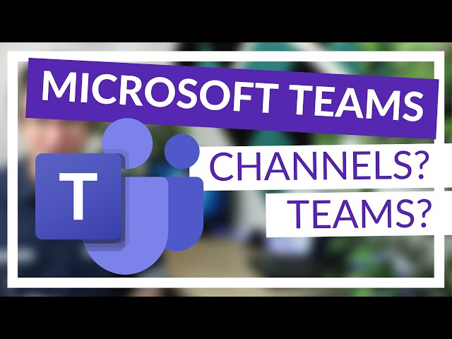 Set up your Teams and Channels in Microsoft Teams